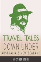 Travel Tales: Down Under Australia & New Zealand B0C1N3PQ58 Book Cover