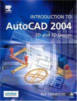 Introduction to AutoCAD 2004: 2D and 3D Design 0750661763 Book Cover