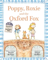 Poppy, Roxie and the Oxford Fox (THE EXTRAORDINARY WILDLIFE ADVENTURES OF THE GLOBETROTTING SISTERS) 1068487801 Book Cover