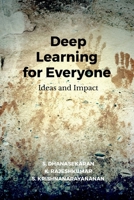 Deep Learning for Everyone: Ideas and Impact B0DQ4DNNP3 Book Cover