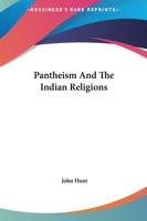 Pantheism and the Indian Religions 1161562117 Book Cover