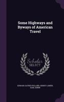 Some Highways and Byways of American Travel 1359569332 Book Cover