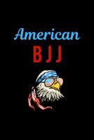 American BJJ: Funny Patriotic Notebook for Jiu jitsu Notes 1099817617 Book Cover
