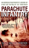 Parachute Infantry: An American Paratrooper's Memoir of D-Day and the Fall of the Third Reich 0385336497 Book Cover