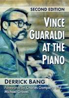 Vince Guaraldi at the Piano, 2d ed. 1476692076 Book Cover