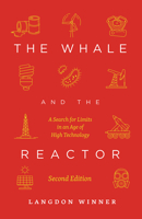 The Whale and the Reactor: A Search for Limits in an Age of High Technology 0226902110 Book Cover