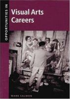 Opportunities in Visual Arts Careers (Opportunities in) 0658010565 Book Cover