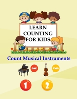 Learn Counting For Kids: Kids Counting Musical Instruments B08TFFND6F Book Cover