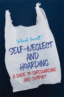 Self-Neglect and Hoarding 1785922726 Book Cover