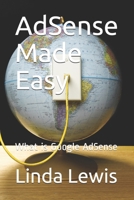 AdSense Made Easy: What is Google AdSense B08HTM7TMF Book Cover