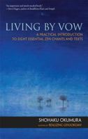 Living by Vow: A Practical Introduction to Eight Essential Zen Chants and Texts 1614290105 Book Cover