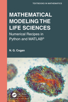 Mathematical Modeling the Life Sciences: Numerical Recipes in Python and MATLAB® 1032328266 Book Cover