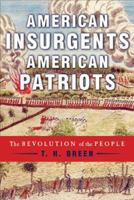 American Insurgents, American Patriots: The Revolution of the People 0809075881 Book Cover