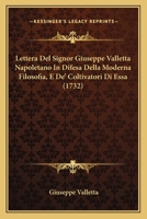 Lettera Del Signor Giuseppe Valletta Napoletano In Difesa Della Moderna Filosofia, E De' Coltivatori Di Essa (1732) 1166037002 Book Cover