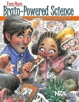Even More Brain-Powered Science: Teaching and Learning With Discrepant Events 1936137216 Book Cover