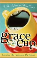 Grace by the Cup: A Break from the Daily Grind 0800758889 Book Cover