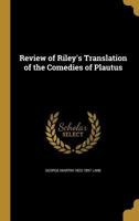 Review of Riley's Translation of the Comedies of Plautus 1373656379 Book Cover