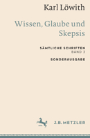 Karl Löwith: Wissen, Glaube und Skepsis: Sämtliche Schriften, Band 3 3476005046 Book Cover