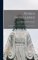 Petrus Mosellanus: Ein Beitrag zur Geschichte des Humanismus in Sachsen 1018892397 Book Cover