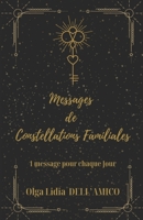 MESSAGES DE CONSTELLATIONS FAMILIALES: Une Phrase pour chaque Jour (French Edition) B0FGM6XZVR Book Cover