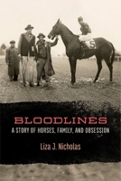 Bloodlines: A Story of Horses, Family, and Obsession 1496247329 Book Cover