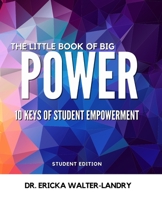 The Little Book of Big POWER: 10 Keys of Student Empowerment: Student Edition B08NQDBW9Q Book Cover
