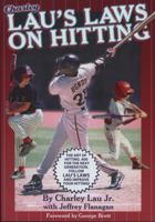 Lau's Laws on Hitting: The Art of Hitting .400 for the Next Generation; Follow Lau's Laws and Improve Your Hitting! 1886110956 Book Cover