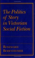 The Politics of Story in Victorian Social Fiction 0801499208 Book Cover