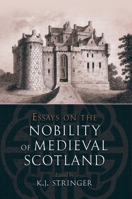 Essays on the Nobility of Medieval Scotland 191090046X Book Cover