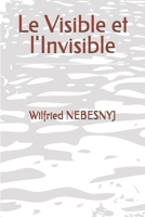 Le Visible et l'Invisible (French Edition) B0F6VB2NJX Book Cover