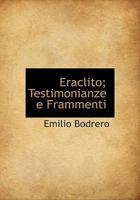 Eraclito; Testimonianze e Frammenti B0BM8GRWKL Book Cover
