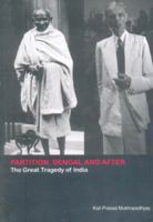 Partition, Bengal and After: The Great Tragedy of India 8184050348 Book Cover