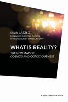 What is Reality?: The New Map of Cosmos, Consciousness, and Existence (A New Paradigm Book) 1590793919 Book Cover