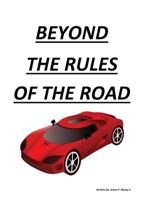 Beyond the Rules of the Road 1533291187 Book Cover