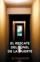 El Rescate del T Nel de La Muerte 1463320949 Book Cover