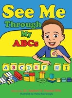 See Me Through My ABC's 1626764395 Book Cover