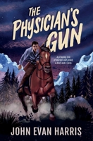 The Physician's Gun: Inspired by true events 0473555131 Book Cover