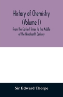 History of chemistry (Volume I) From the Earliest Times to the Middle of the Nineteenth Century 9354011152 Book Cover