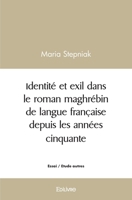 Identité et exil dans le roman maghrébin de langue française depuis les annés cinquante (French Edition) 2414556870 Book Cover