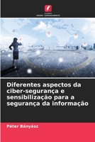 Diferentes aspectos da ciber-segurança e sensibilização para a segurança da informação 6205688220 Book Cover