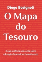 O Mapa do Tesouro: E o Código Matrix do Mercado de Ações B08BF14FBL Book Cover