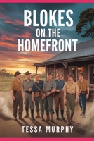 Blokes on the homefront: Blokes on the home front defending wattle Creek B0GW4YZSX5 Book Cover