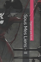 Sous Mes Liens - II (French Edition) B0GDWRDKXH Book Cover