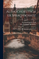 Althochdeutscher Sprachschatz: Oder W�rterbuch Der Althochdeutschen Sprache; Volume 7 102256286X Book Cover