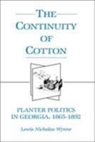 The Continuity of Cotton: Planter Politics in Georgia, 1865-1892 0865542155 Book Cover