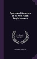 Specimen Literarium In M. Acci Plauti Amphitruonem 1276753551 Book Cover
