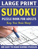 Large Print Sudoku Puzzles For Adults: Sudoku Puzzle Book For Adults And Seniors | 100 Puzzles With Solutions-Vol 15 B095GNPLRX Book Cover