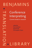 Conference Interpreting: Current Trends in Research (Benjamins Translation Library) 1556197071 Book Cover