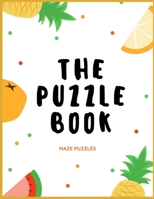 The Puzzle Book | Maze Puzzles: For Relaxation | 50 Maze Puzzles  | Paperback | Made In USA | Size 8.5x11 1693700441 Book Cover
