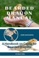 Bearded Dragon Manual: A Handbook on Caring for Bearded Dragons B0CQPN7MJV Book Cover